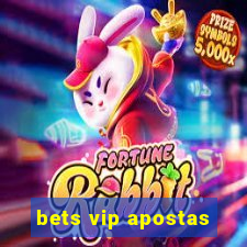 bets vip apostas